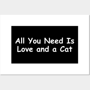 All You Need Is Love and a Cat Posters and Art